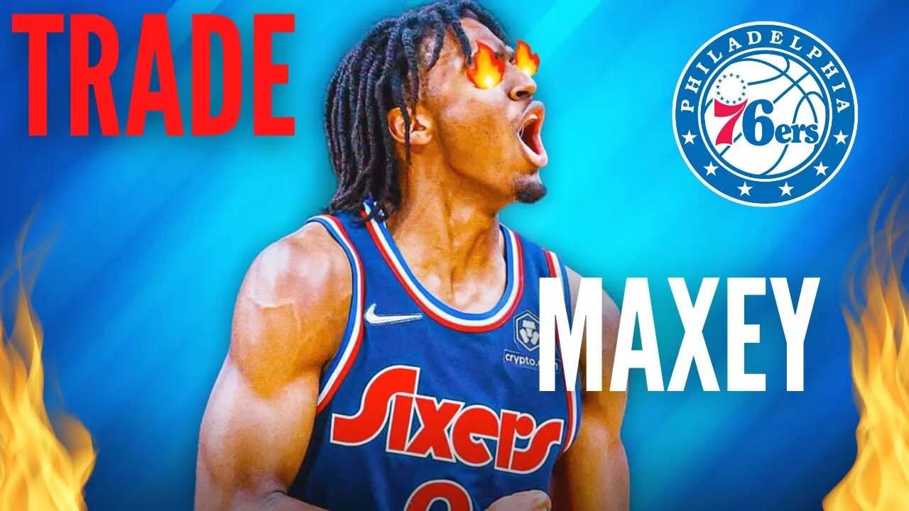 SixersTrade Tyrese Maxey for WHO? Would YOU?