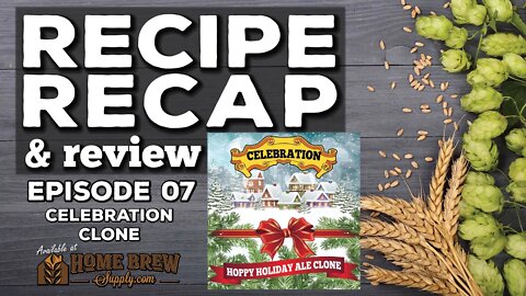 Recipe Recap & Review | Ep. 07: Sierra Nevada Celebration Clone