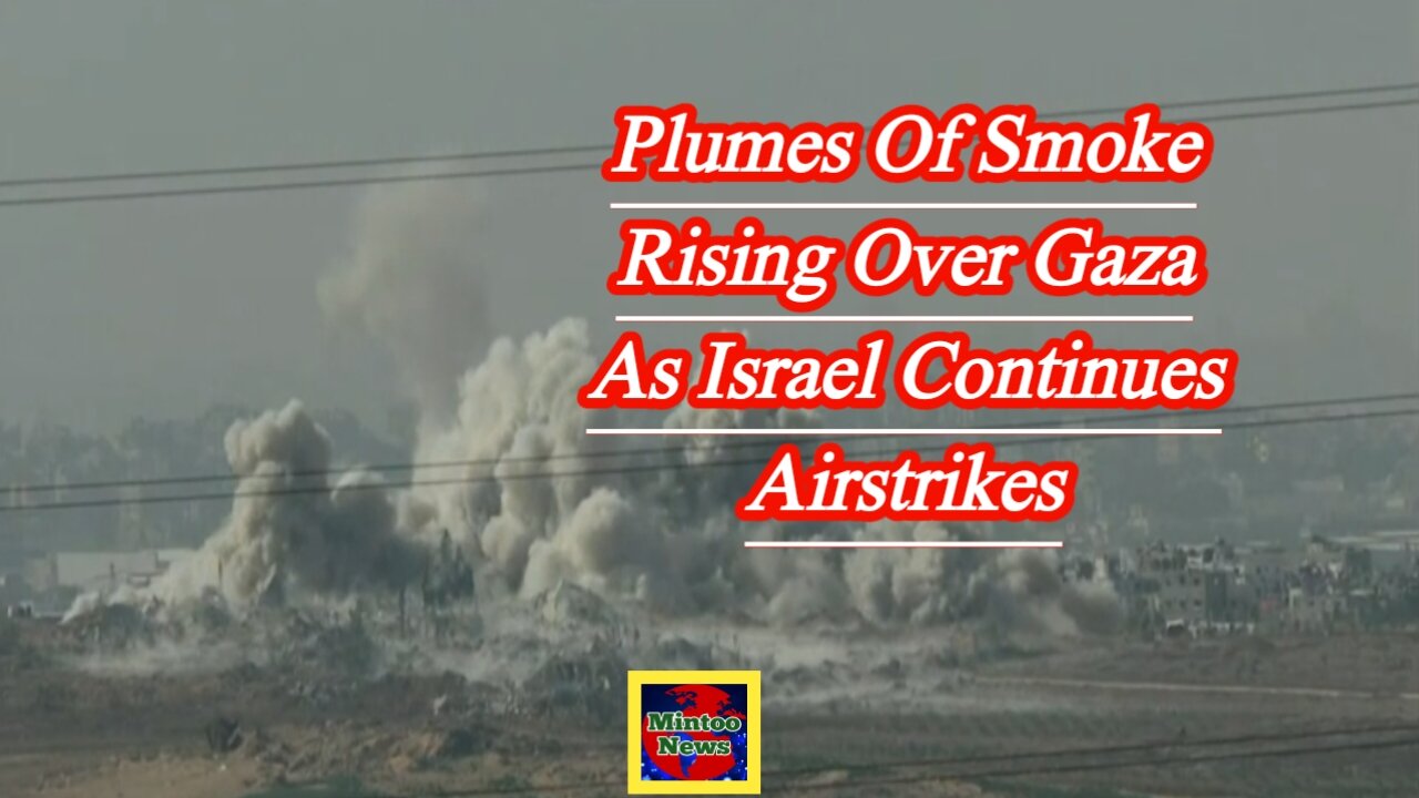 Plumes of smoke rising over Gaza as Israel continues airstrikes