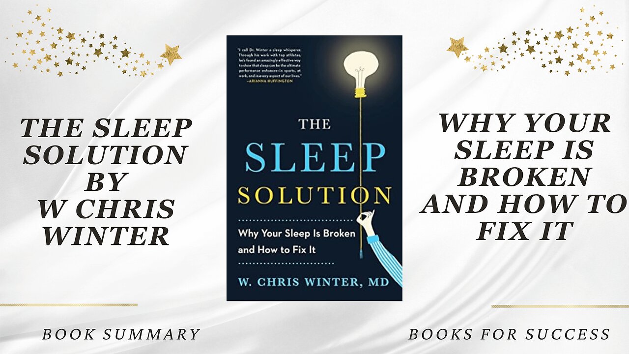 ‘The Sleep Solution’ by W. Chris Winter. Why Your Sleep Is Broken and How To Fix It | Book Summary