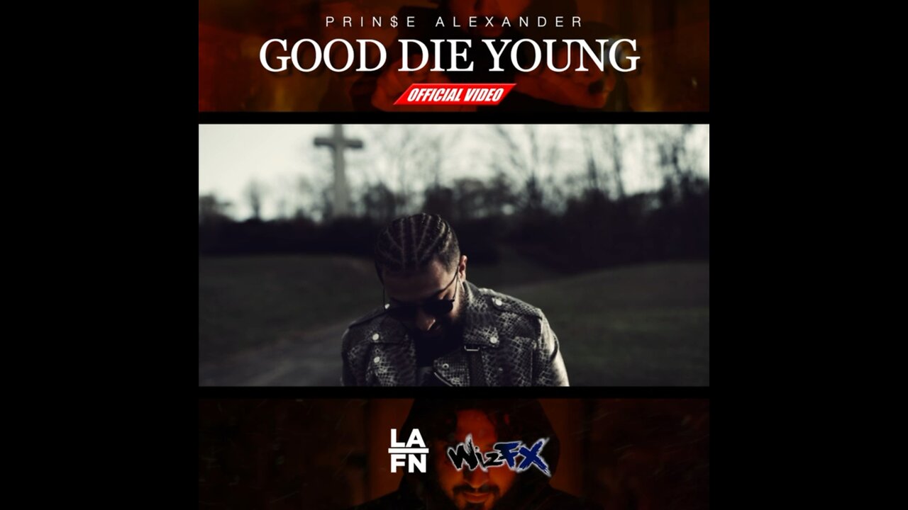 Prin$e Alexander - Good Die Young (Official Music Video) shot by WizFX