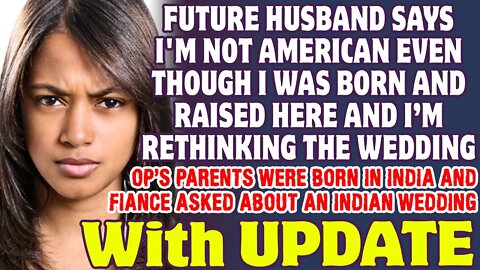 Future Husband Says I'm Not American Despite Being Born And Raised Here - Reddit Stories