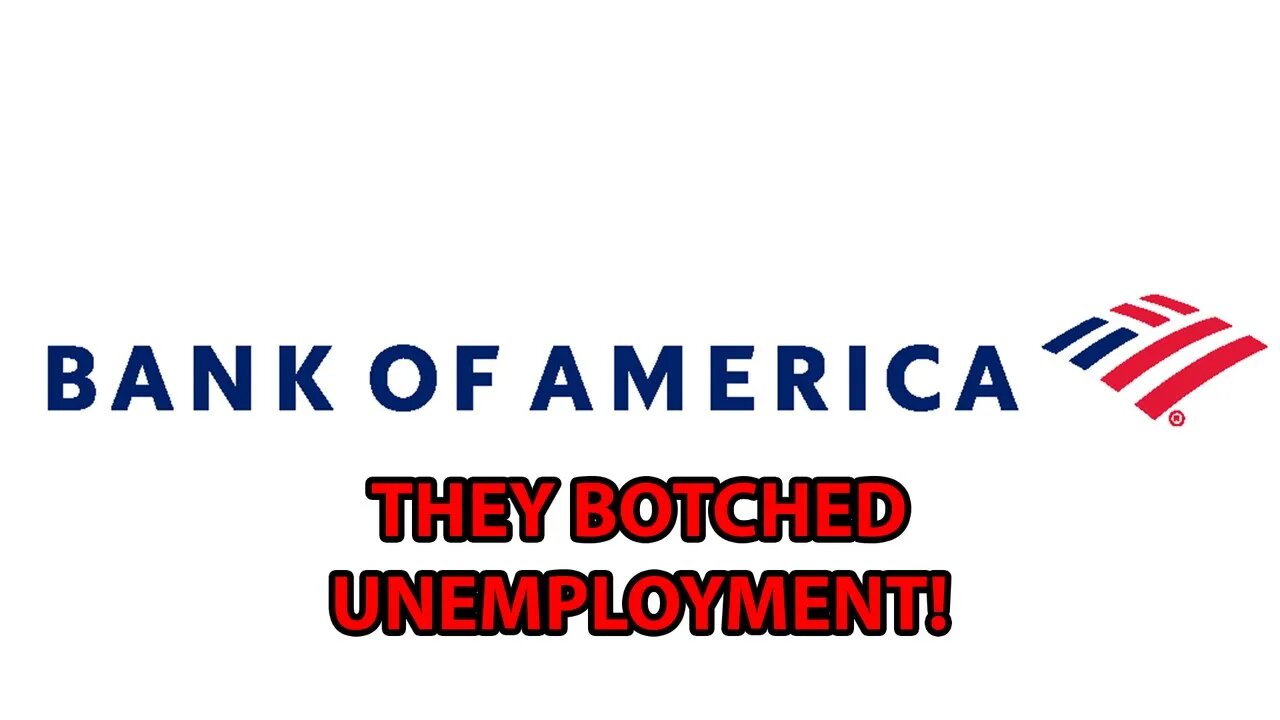 Bank of America Botches Unemployment?!