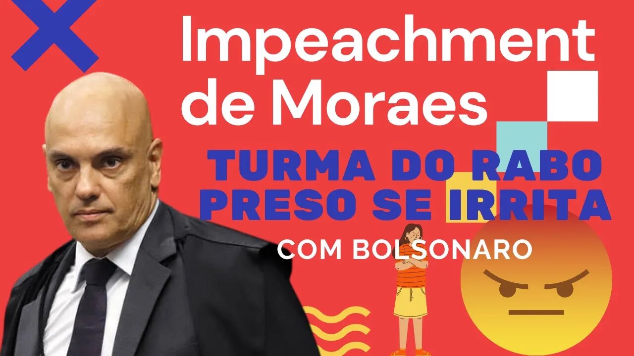 Bolsonaro deixa uma turma irritada com o pedido de impeachment de Moraes