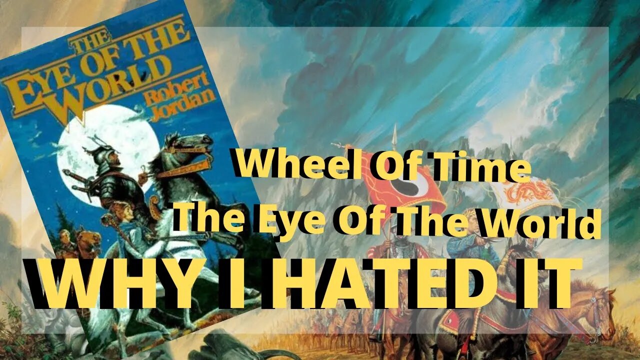 Why i hated The Eye Of The World / The Wheel Of Time