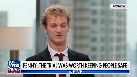 PENNY: THE TRIAL WAS WORTH KEEPING PEOPLE SAFE