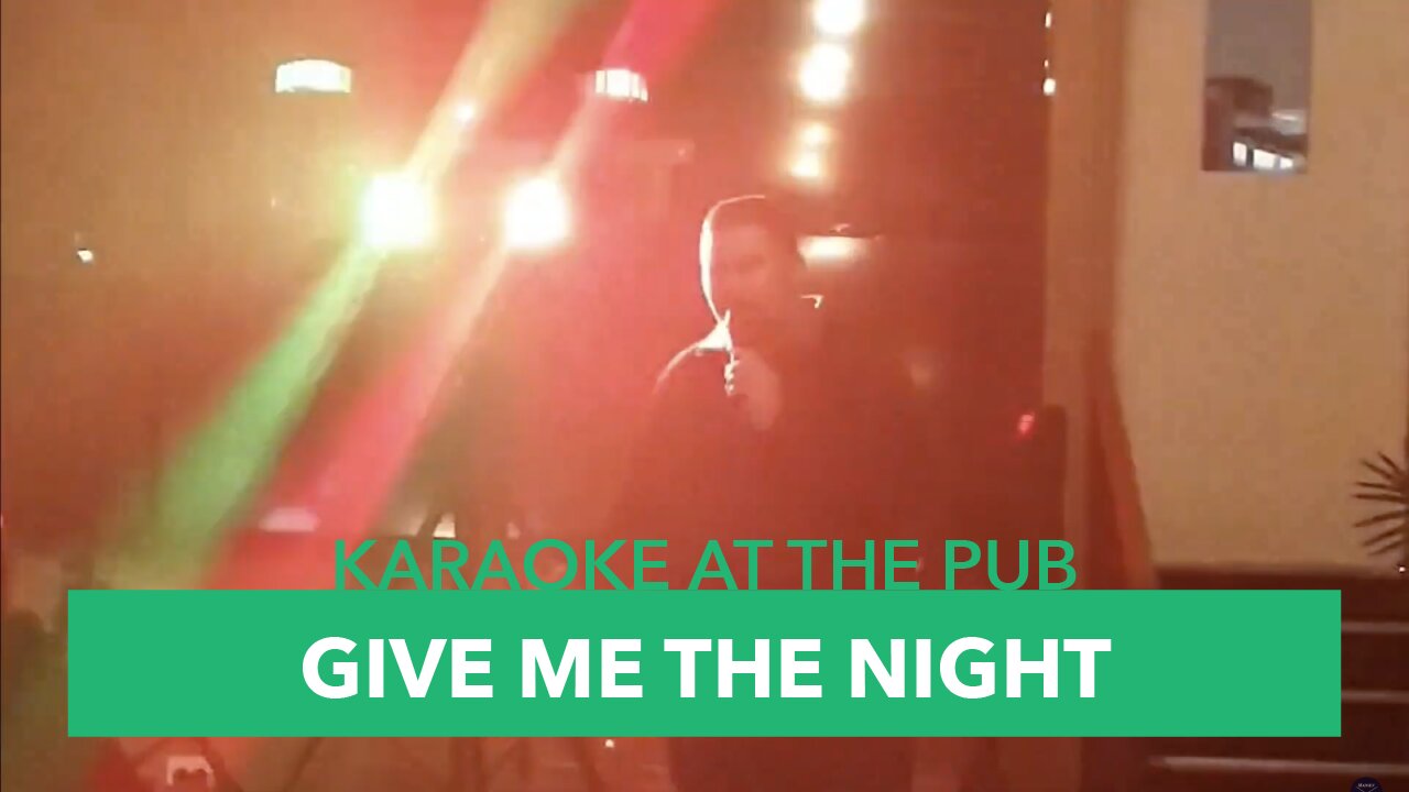 Karaoke At The Pub - Episode #25: Give Me The Night