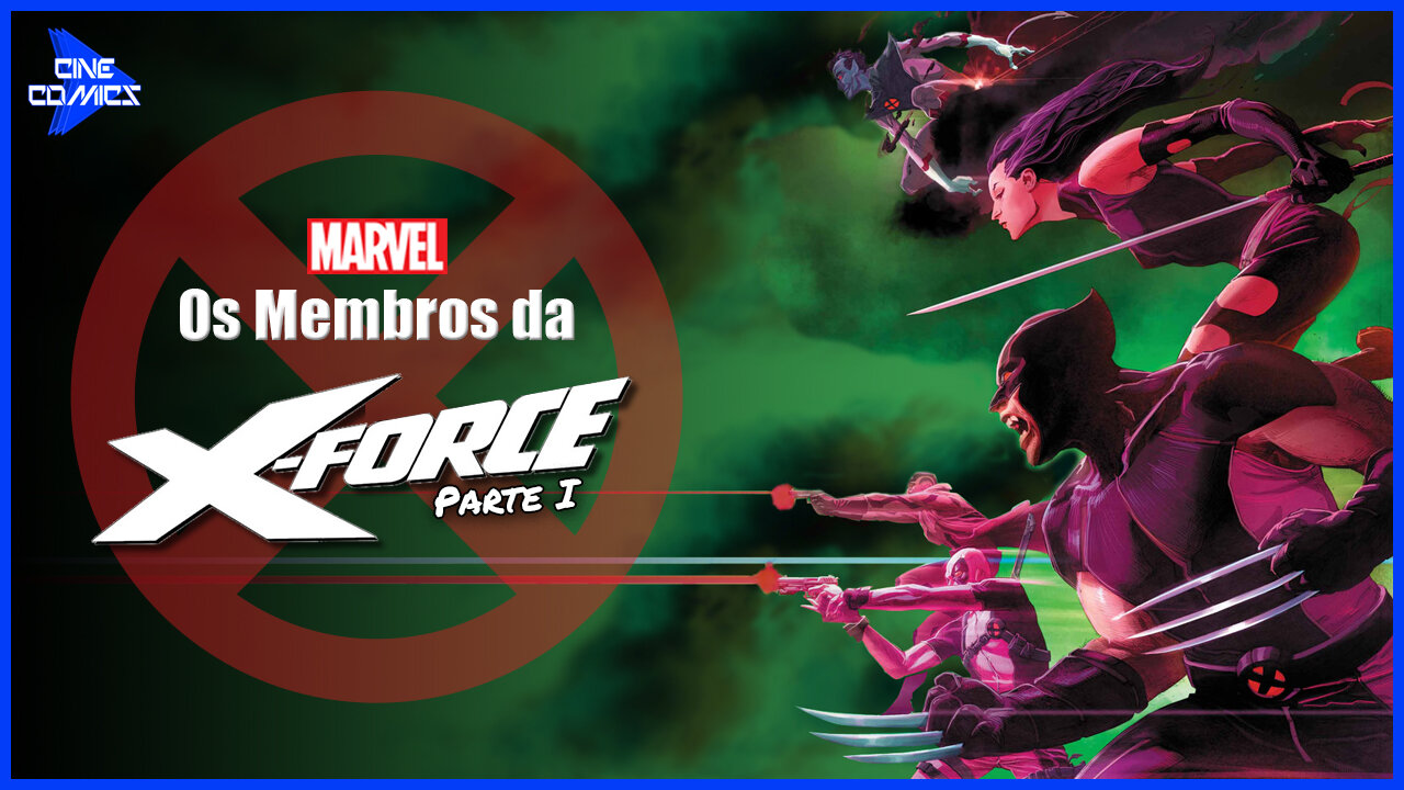 Os Membros da X-Force (Parte 1) | Cine Comics