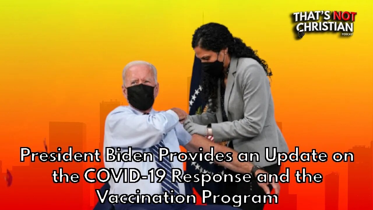 President Biden Provides an Update on the COVID-19 Response and the Vaccination Program