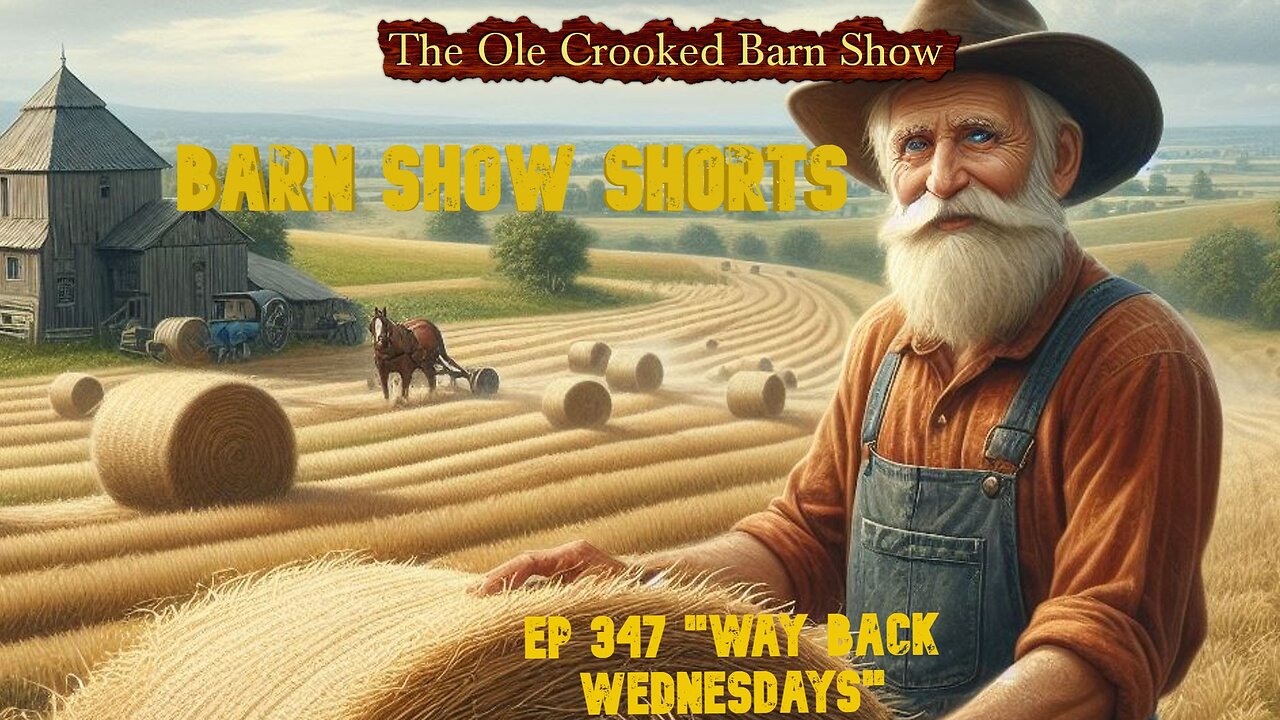 "Barn Show Shorts" Ep. #347 “Way Back Wednesdays”