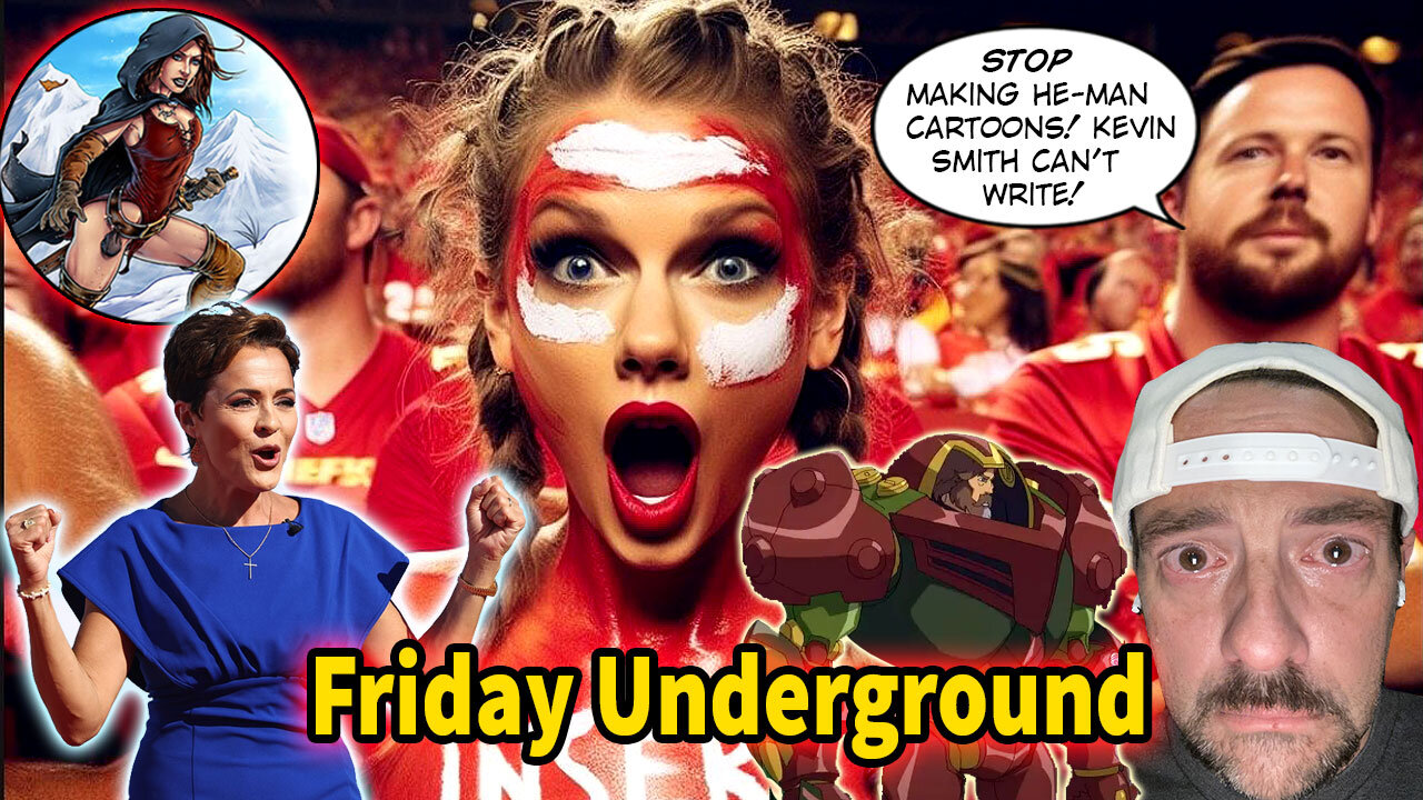 Friday Underground! Kari Lake say NO to Bribe! Swifties are pissed! Kevin Smith can't write!