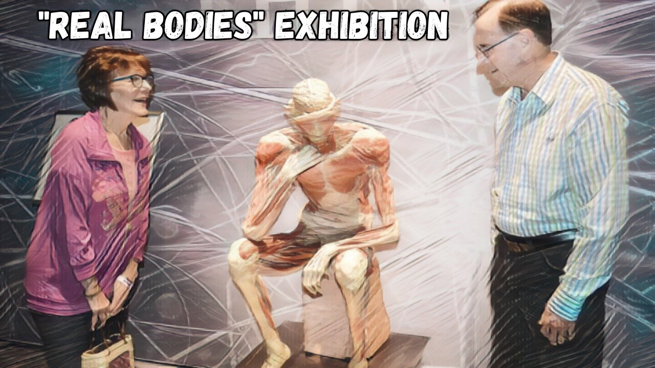 The Dark Truth Behind "Real Bodies" Exhibition