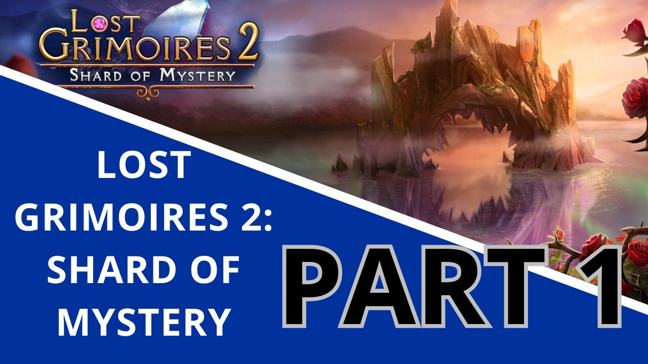 Lost Grimoires 2: Shard of Mystery (Part 1)