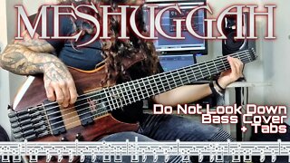 MESHUGGAH - Do Not Look Down (Bass Cover + Tabs)