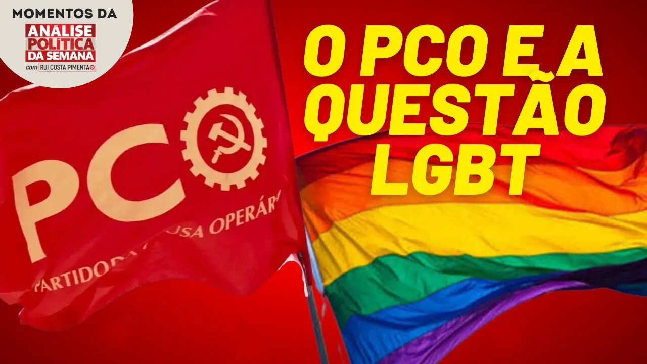 O PCO e a questão LGBT | Momentos da Análise Política da Semana