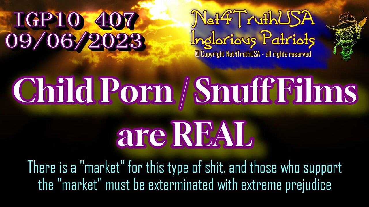 IGP10 407 - Child Porn Snuff Films are REAL