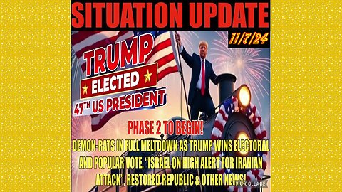 SITUATION UPDATE 11/7/24 - Trump Wins Presidency, Phase 2 To Begin