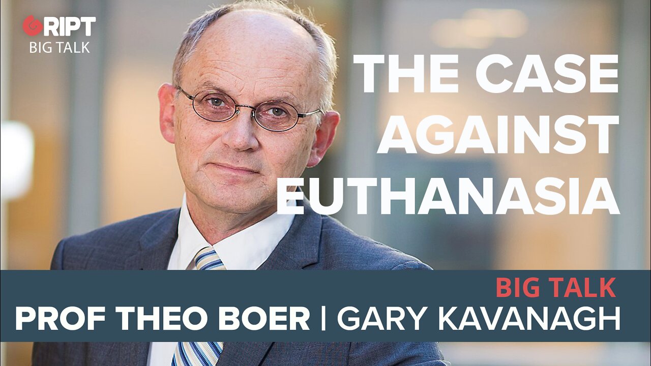 BIG TALK: The case against euthanasia