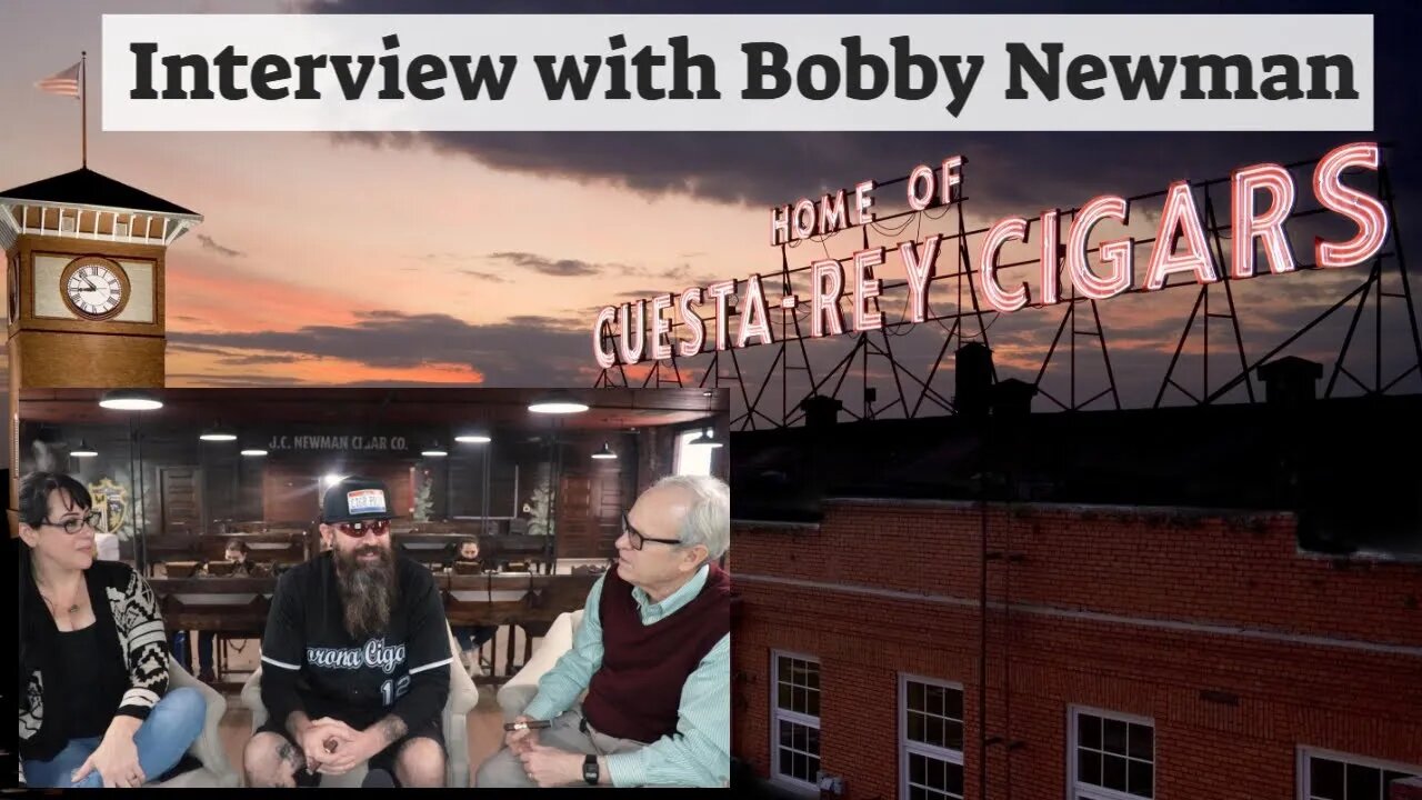 Bobby Newman of J.C. Newman Cigars, Interview 2021 | Cigar Prop