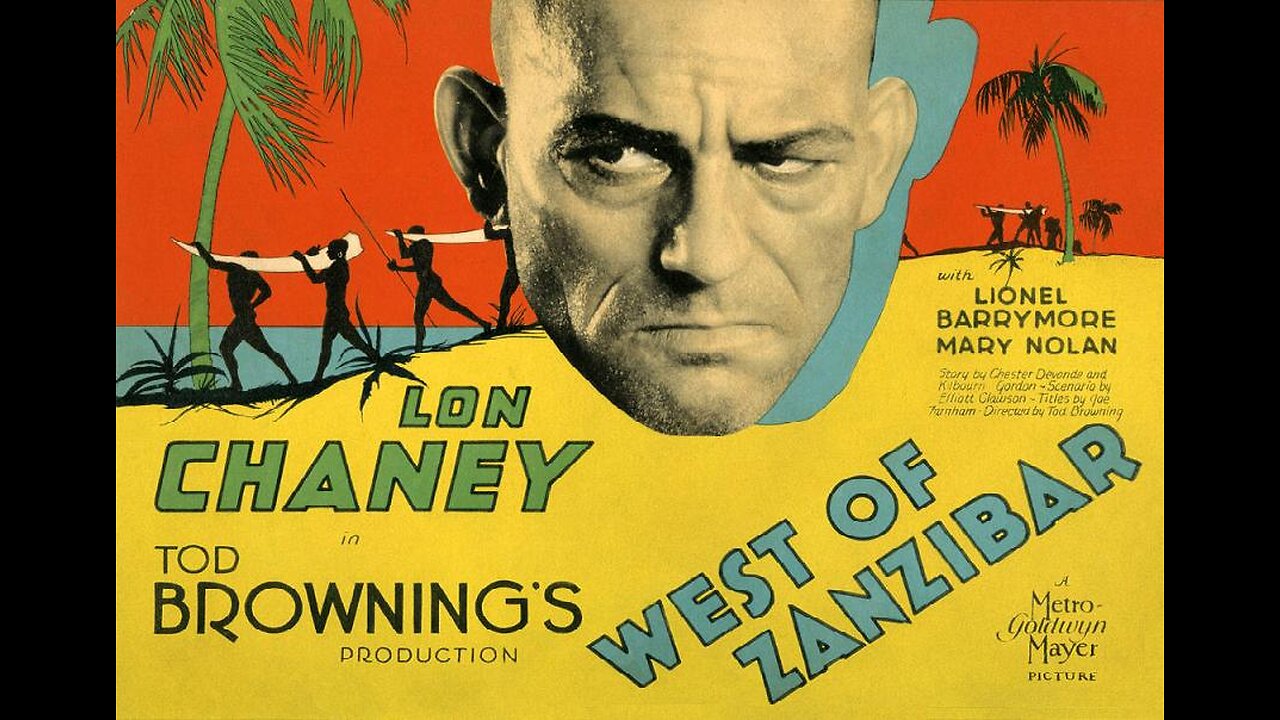 WEST OF ZANZIBAR 1928 By Tod Browning with Lon Chaney FULL MOVIE #111 AFI BEST SILENT FILMS