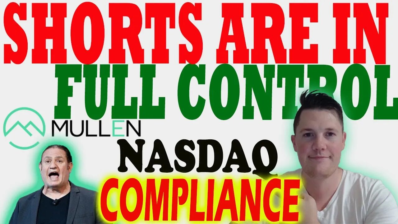 Shorts are in FULL Control of Mullen │ Mullen Nasdaq Compliance Timeframe ⚠️ Investors MUST WATCH