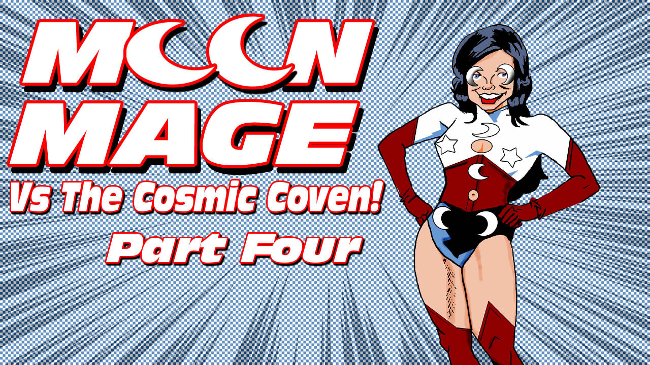 Moon Mage Vs The Cosmic Coven Part Four