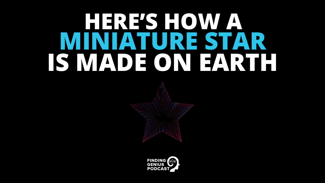 Here’s How a Miniature Star Is Made on Earth