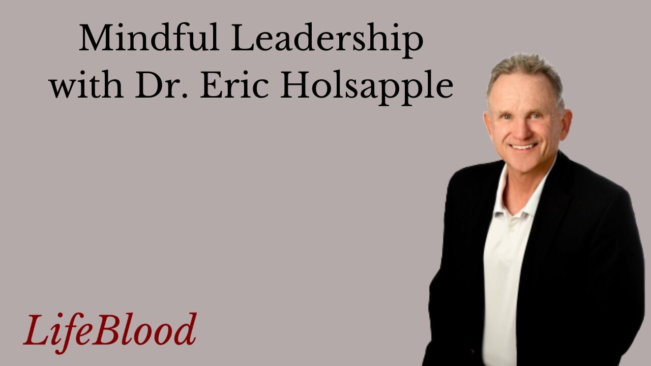 Mindful Leadership with Dr. Eric Holsapple