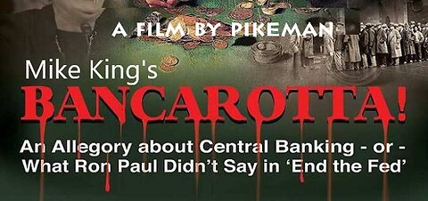 MIKE KING’S BANCAROTTA - Mike King’s Parody of the Money System.