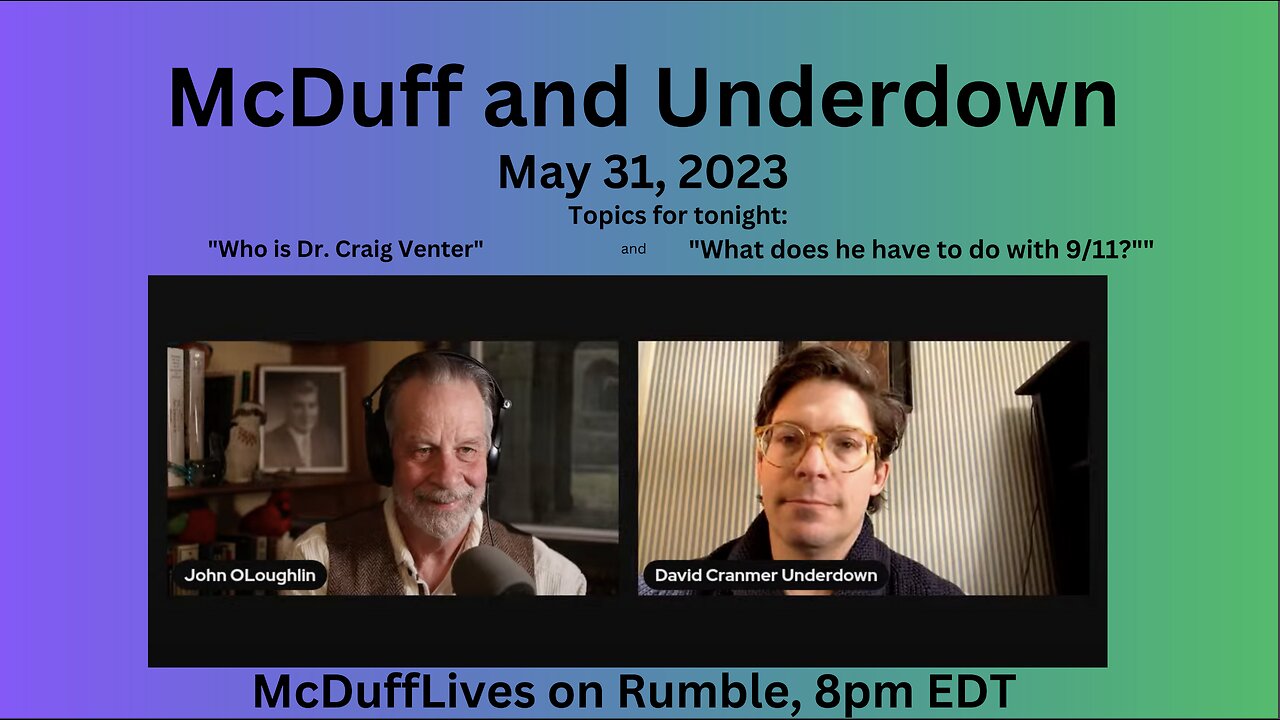 McDuff and Underdown, May 31, 2023: "Who is Dr. Craig venter and what does he have to do with 9/11?