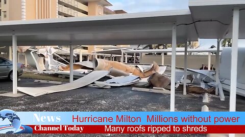 Hurricane Milton Millions without power, many roofs ripped to shreds