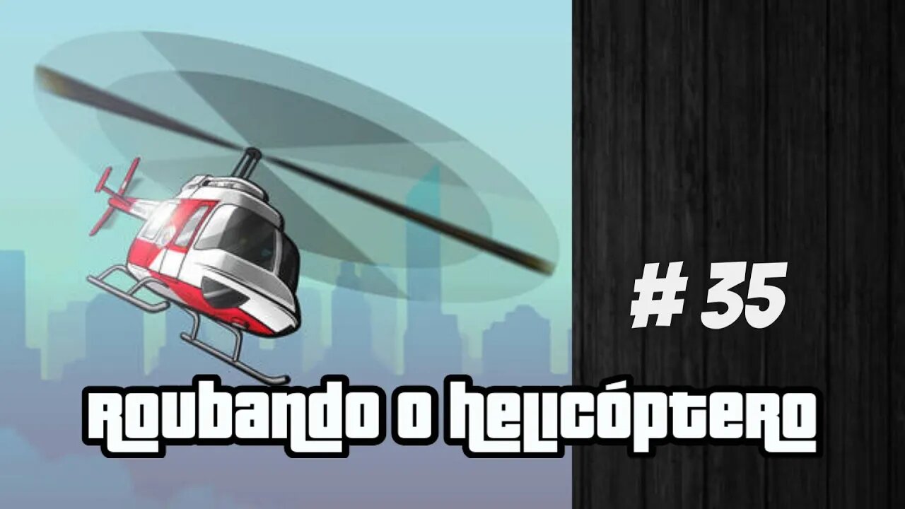 GTA IV - (#35) Roubando o helicóptero