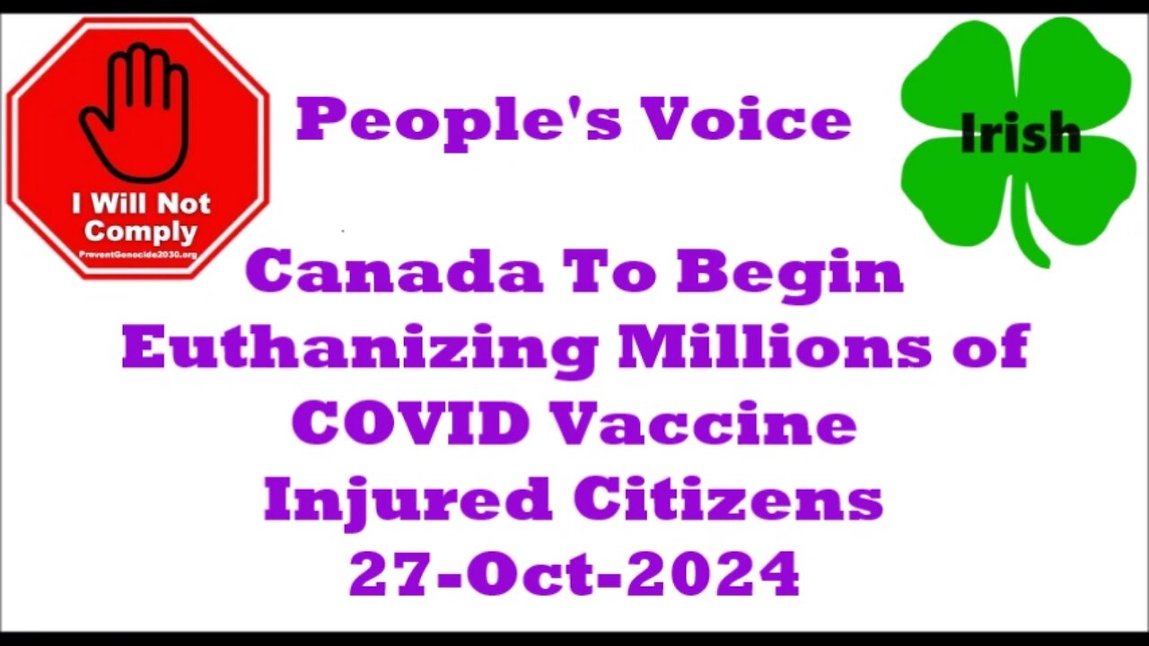 Canada To Begin Euthanizing Millions of COVID Vaccine Injured Citizens 27-Oct-2024