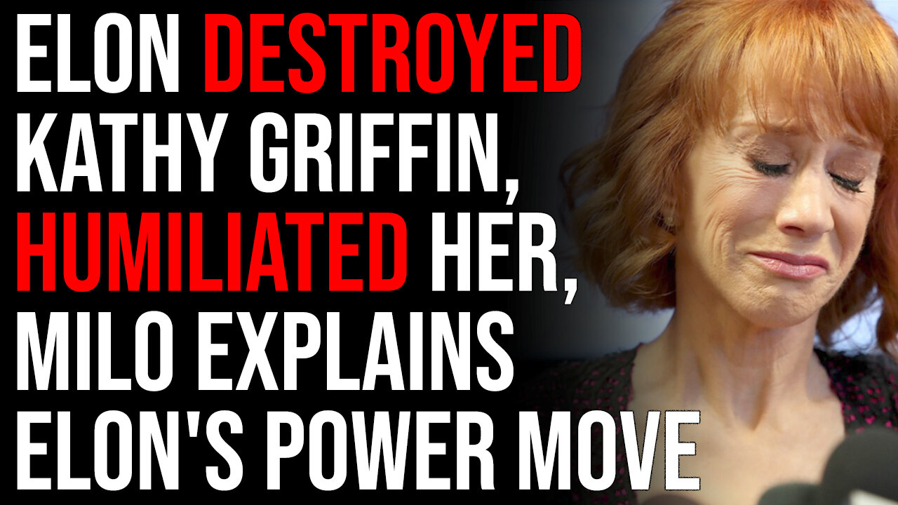 Elon Destroyed Kathy Griffin, Humiliated Her, Milo Explains Elon's Power Move