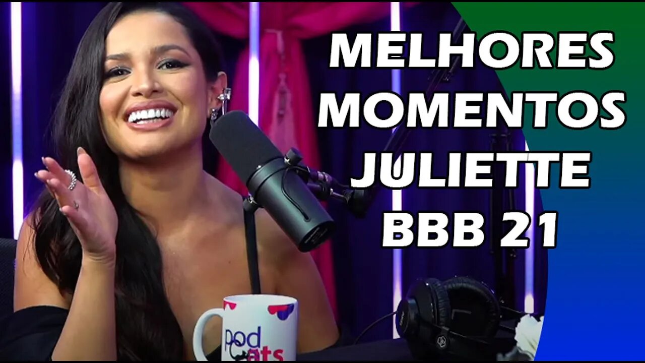 MELHORES MOMENTOS JULIETTE NO PODCATS