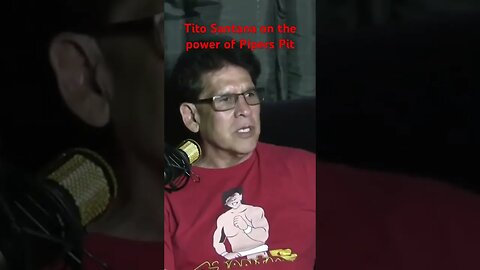 Tito Santana on the power of Pipers Pit