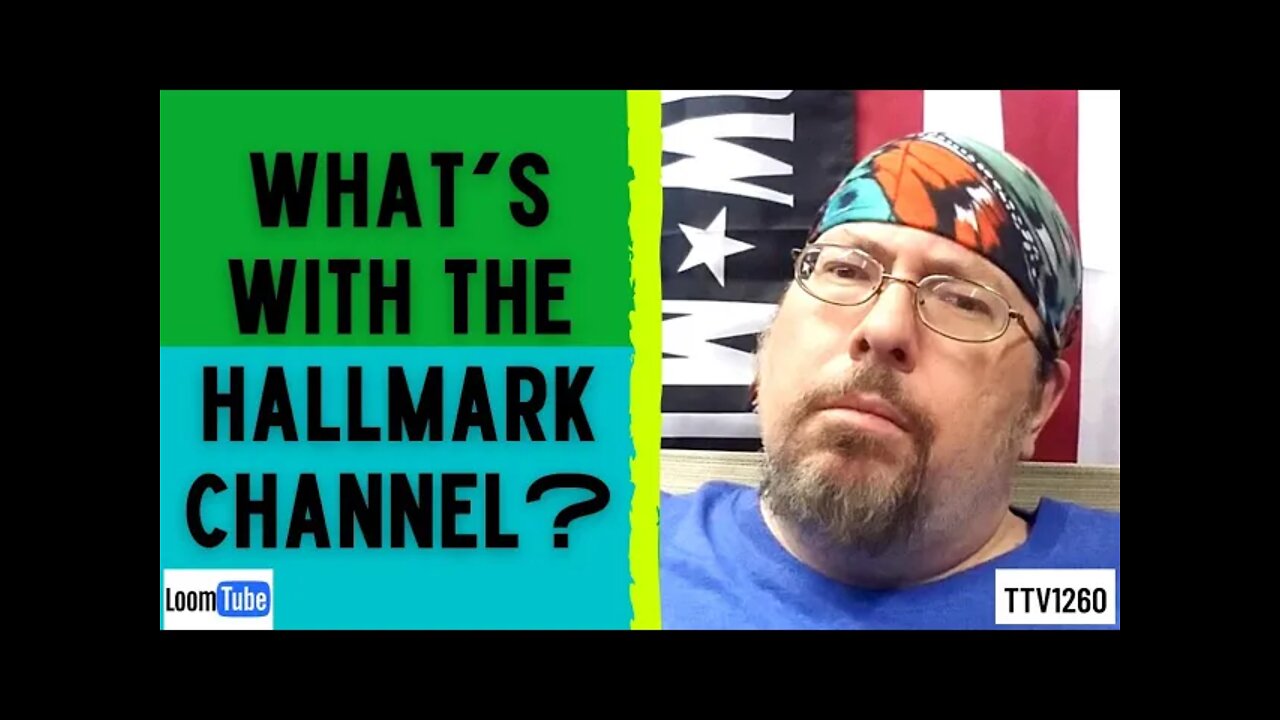 WHAT'S WITH THE HALLMARK CHANNEL? - 060421 TTV1260