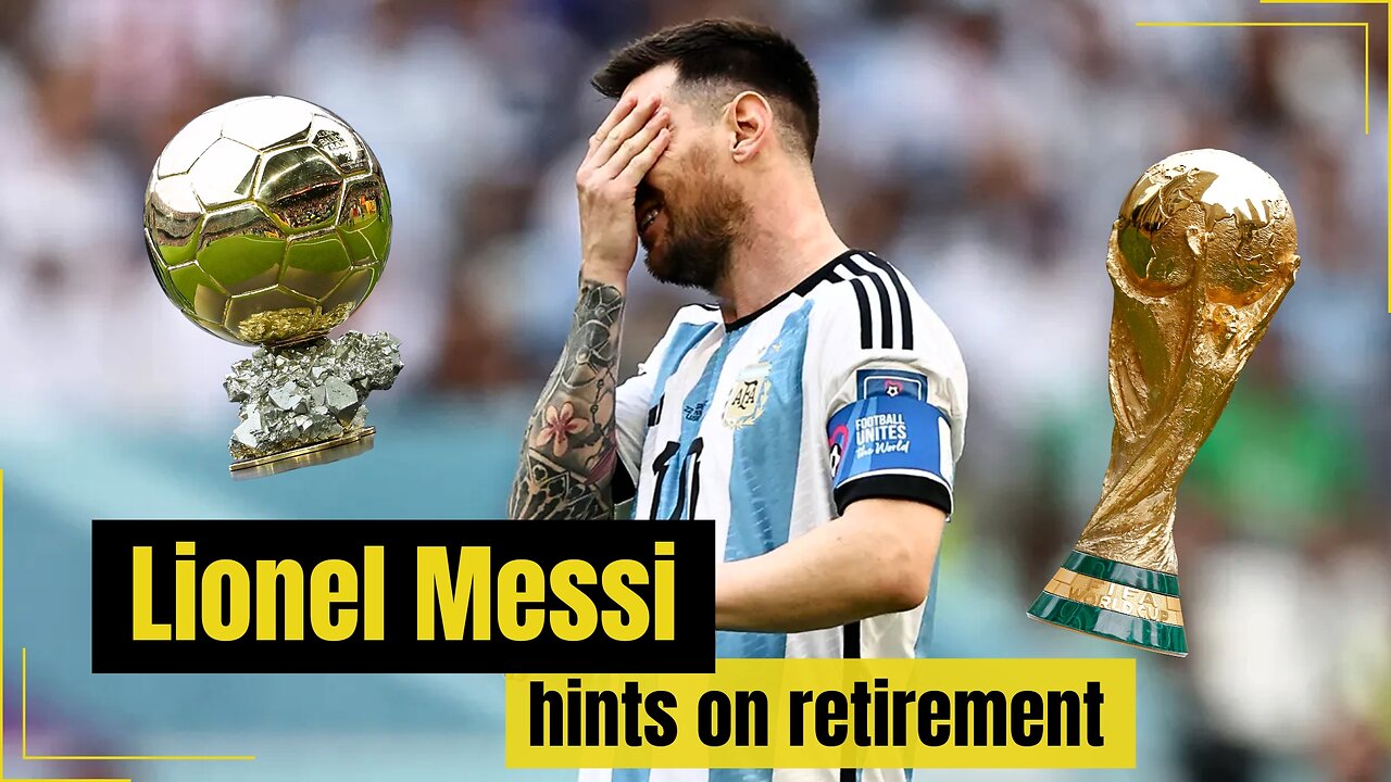 Messi talks about World Cup 2026 and Hints at Retirement