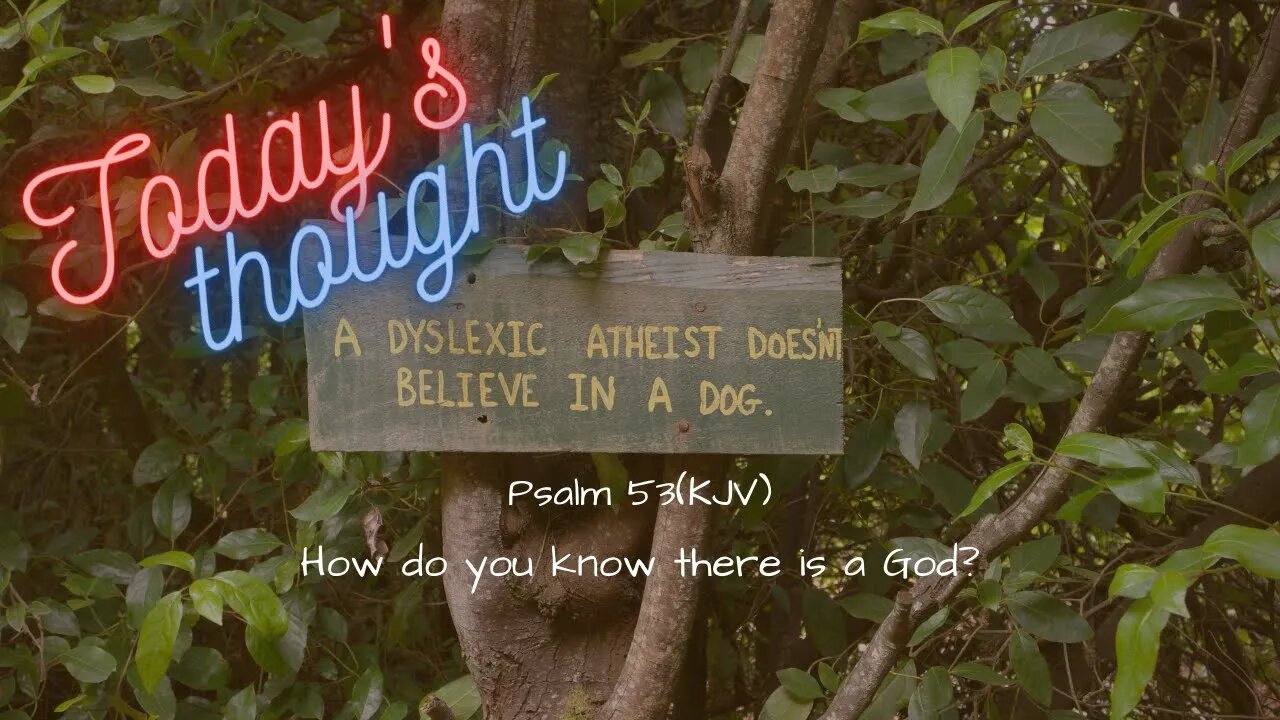 Daily Scripture and Prayer|Today's Thought - Psalm 53 - How do you know there is a God?