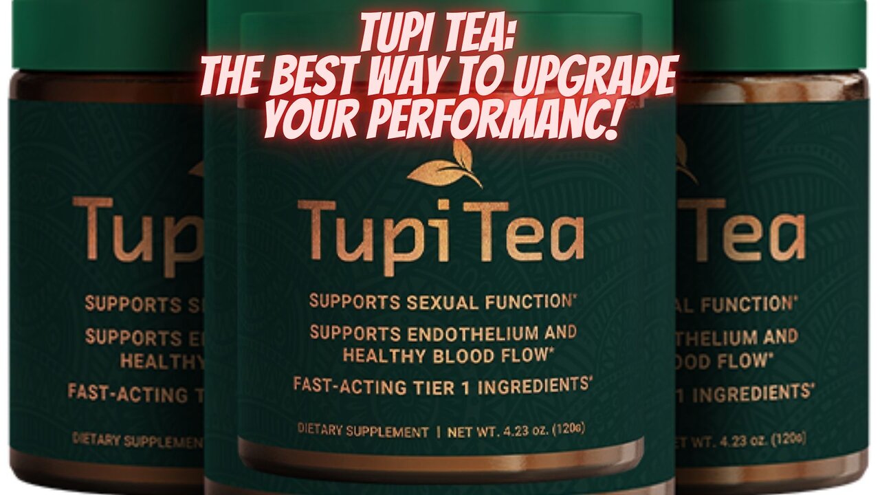 Tupi Tea: The best way to upgrade your performance!