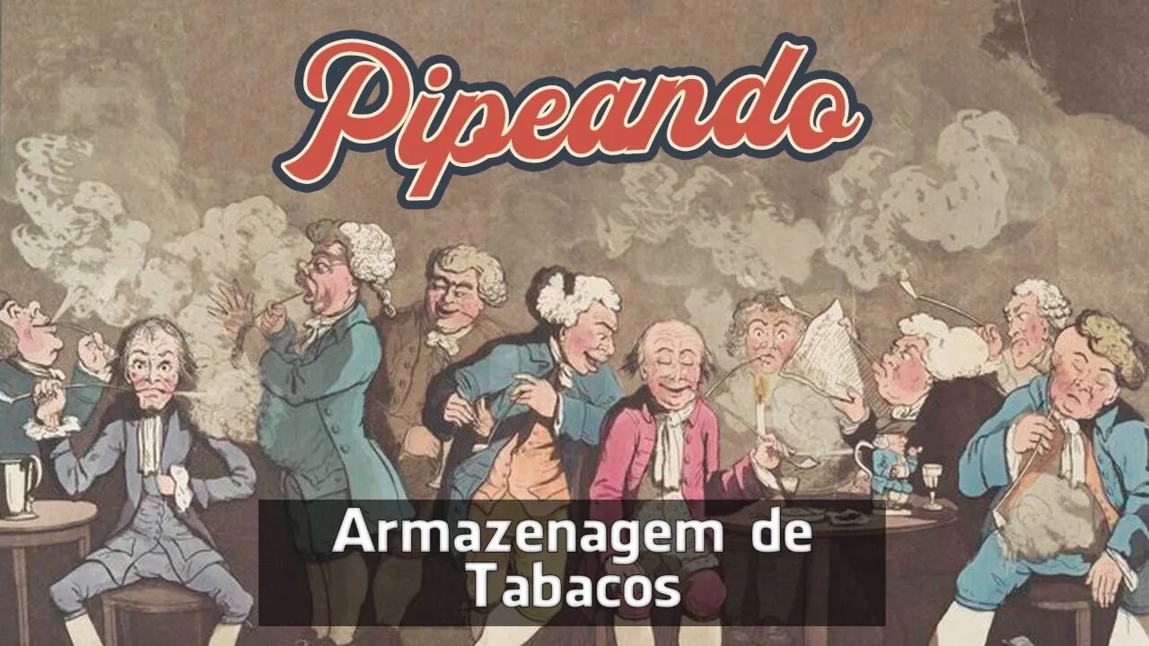 Armazenagem de Tabacos - Pipeando