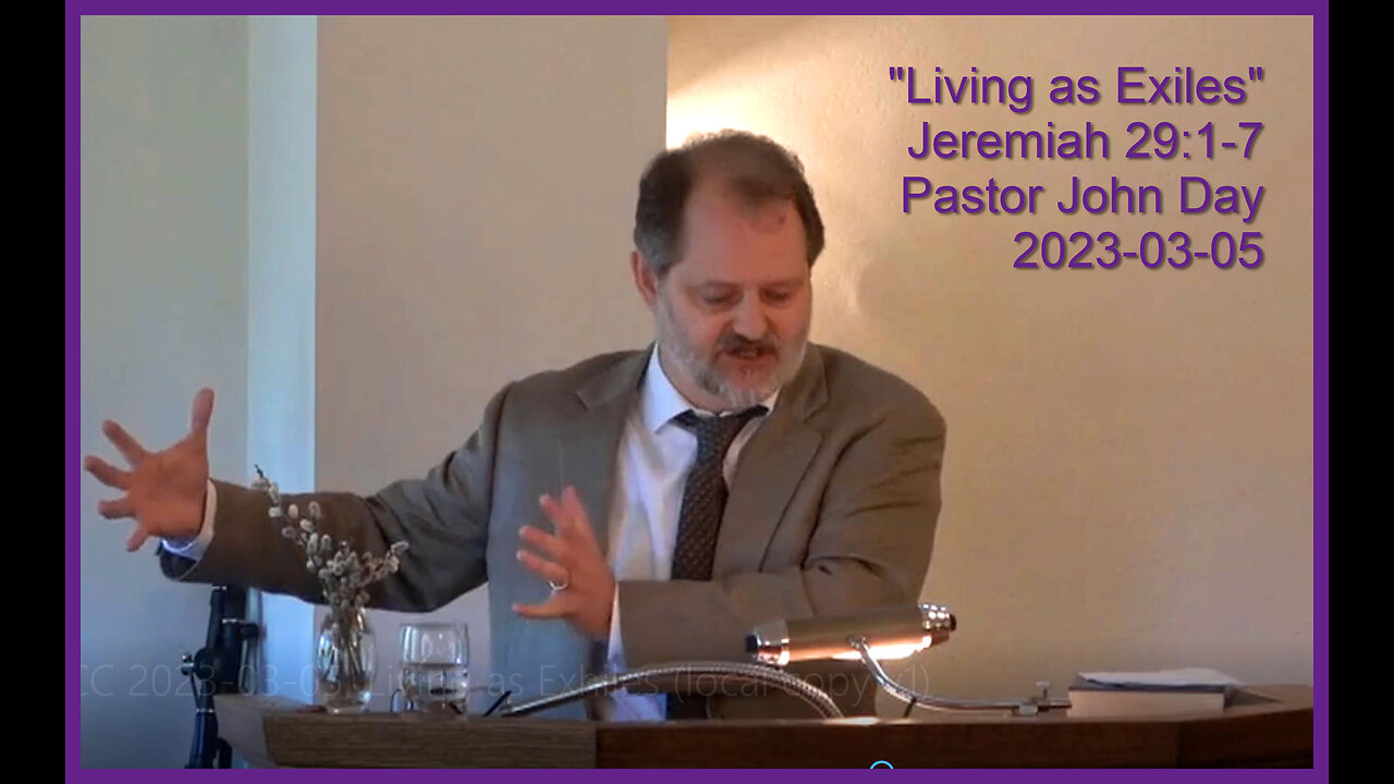 "Living as Exiles", (Jeremiah 29:1-7), 2023-03-05, Longbranch Community Church