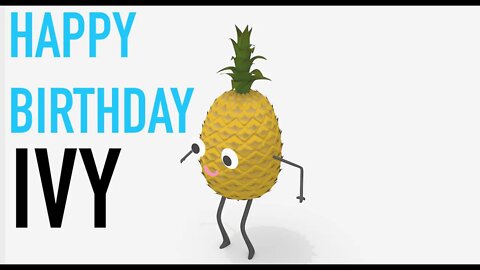Happy Birthday IVY! - PINEAPPLE Birthday Song