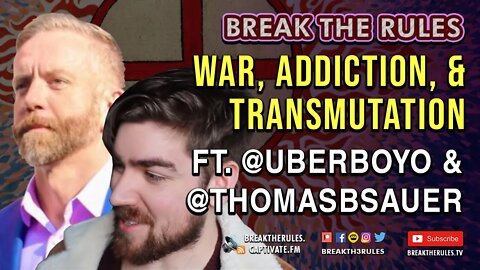 War, Addiction, & Transmutation - Ft. Uberboyo & Thomas Sauer