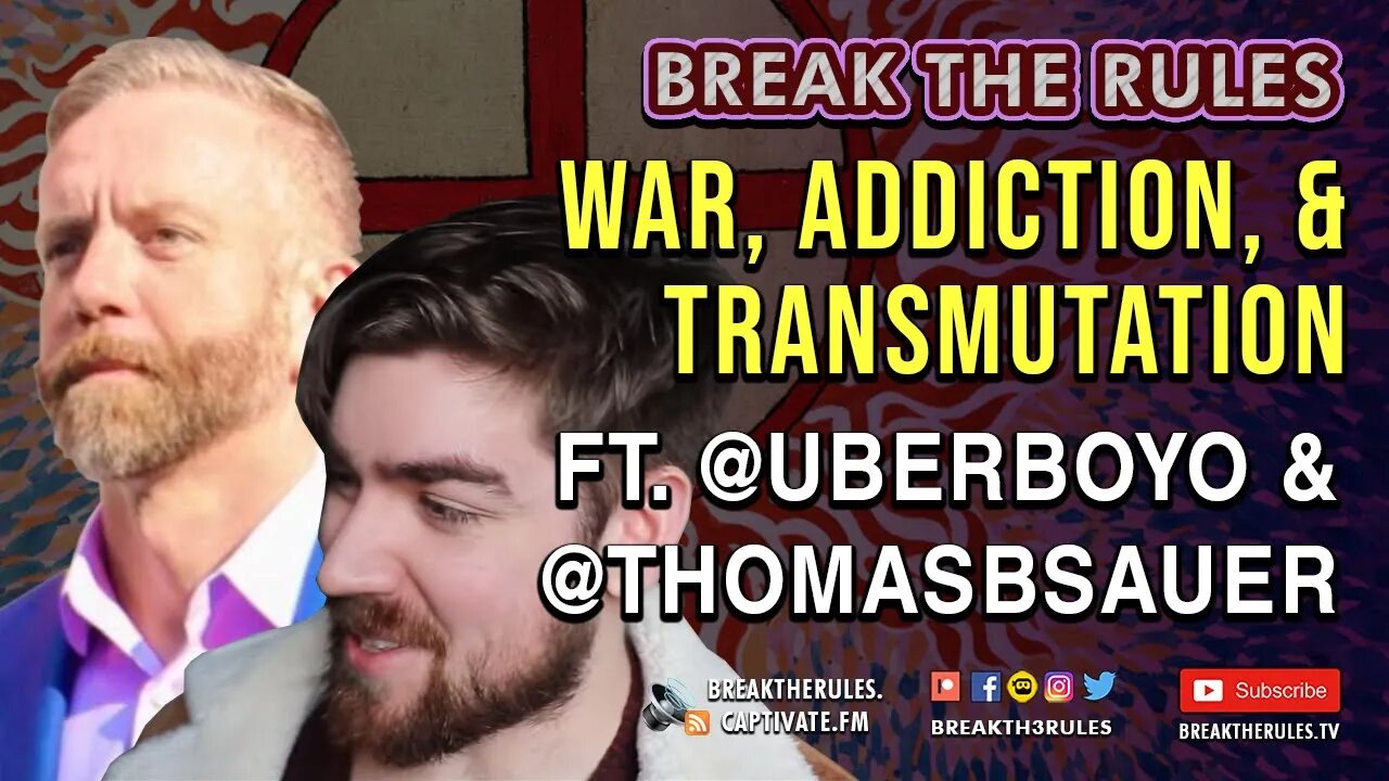 War, Addiction, & Transmutation - Ft. Uberboyo & Thomas Sauer