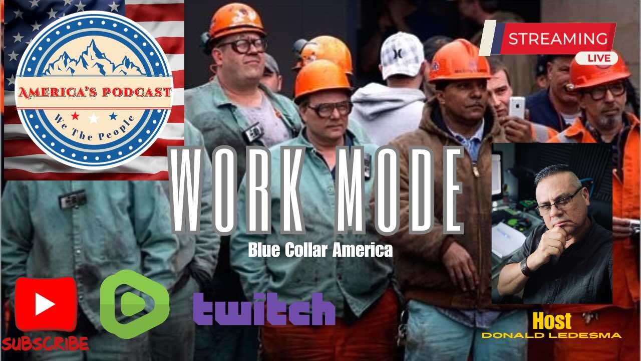 Episode 5- WORK MODE Blue Collar America - #USA #NEWS