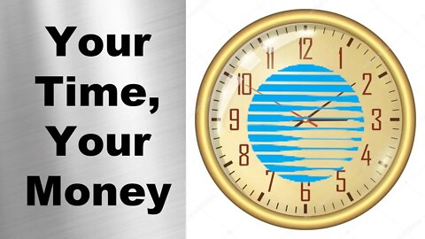 Your Time and Your Money