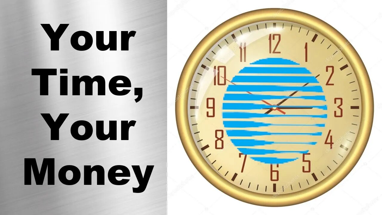Your Time and Your Money
