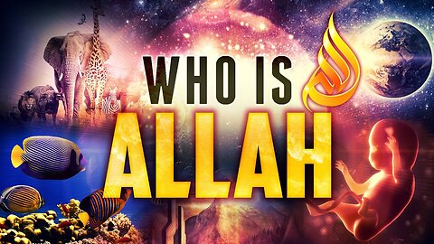 Who is Allah_ - The Creator Seven Heavens _ A description of The Creator of Life