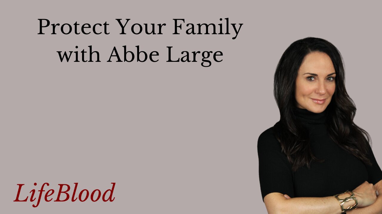 Protect Your Family with Abbe Large